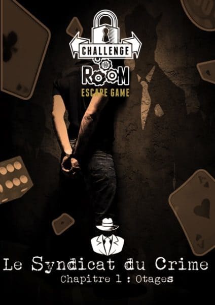 Challenge The Room - Syndicat du Crime Chap 1 Otages