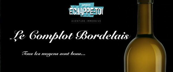 echappe-toi bordeaux - le complot bordelais